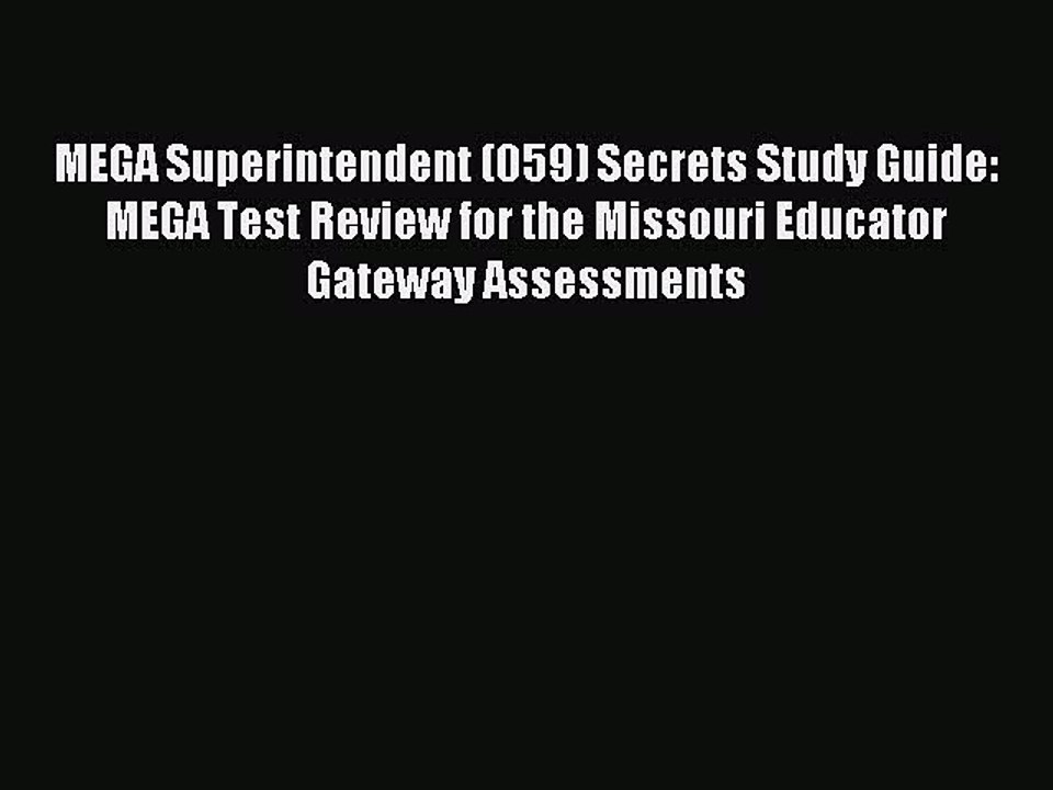 Read MEGA Superintendent (059) Secrets Study Guide: MEGA Test Review for the Missouri Educator