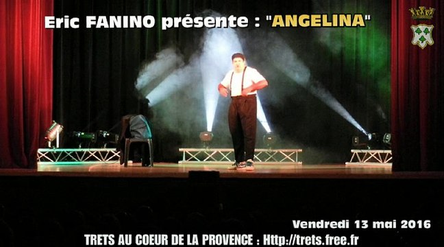 Spectacle Angelina par ERIC FANINO à Trets 14mai2016