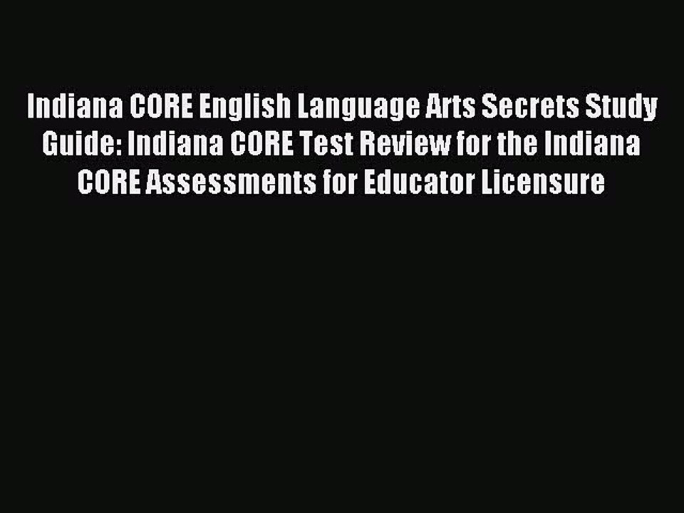 Read Indiana CORE English Language Arts Secrets Study Guide: Indiana CORE Test Review for the