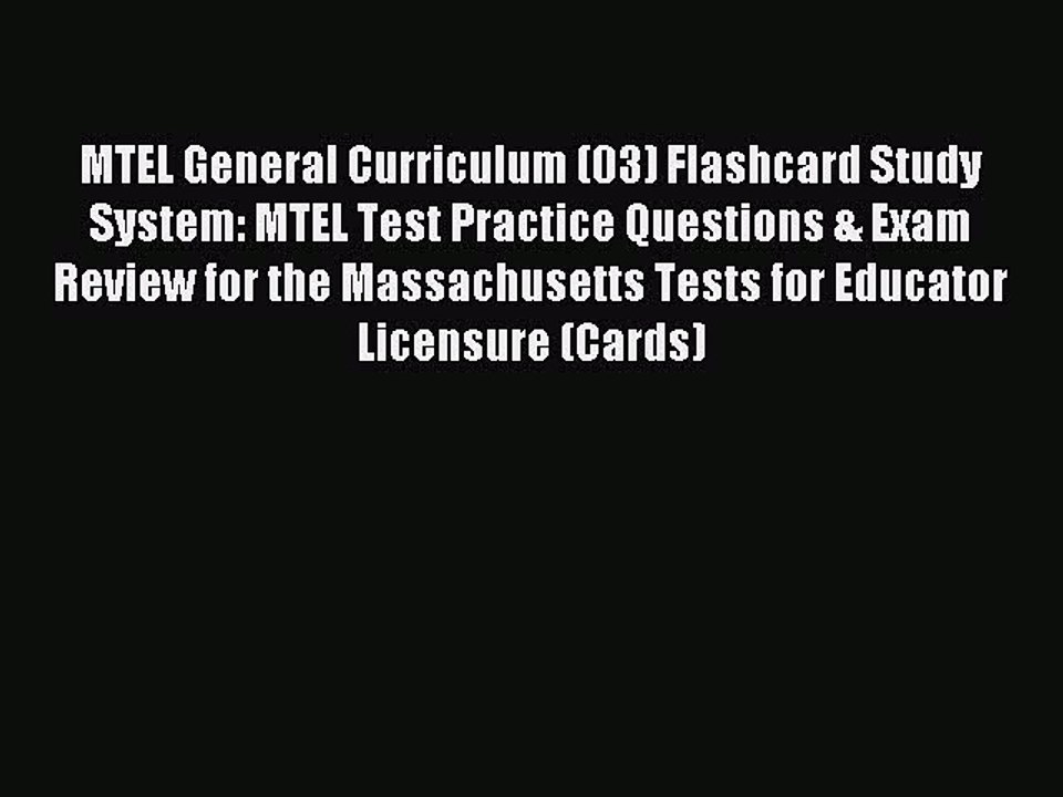 Read MTEL General Curriculum (03) Flashcard Study System: MTEL Test Practice Questions & Exam