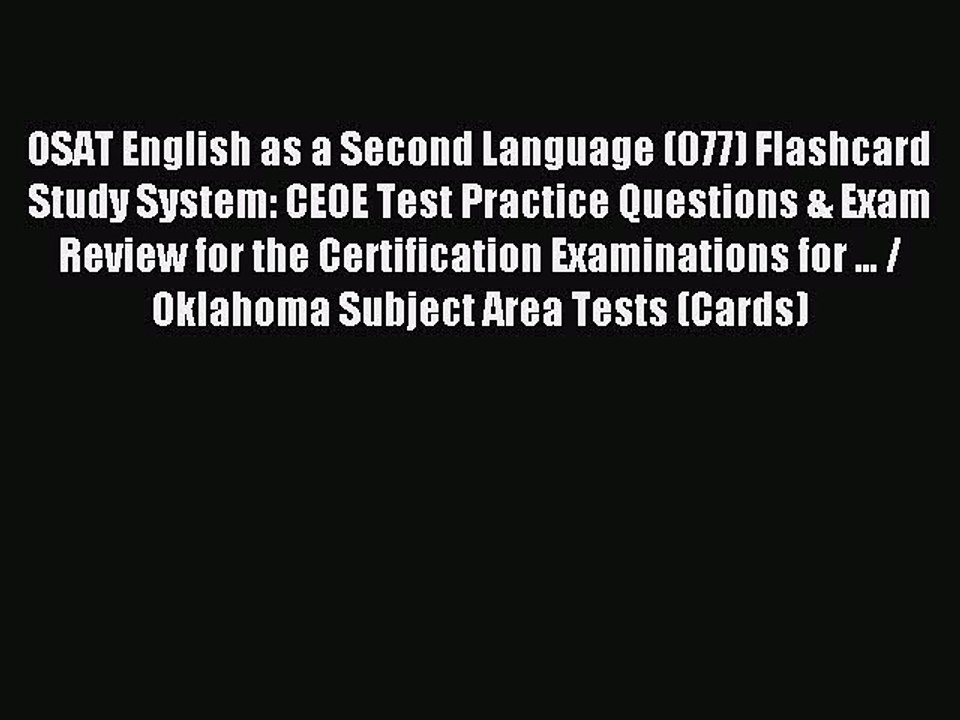 Read OSAT English as a Second Language (077) Flashcard Study System: CEOE Test Practice Questions