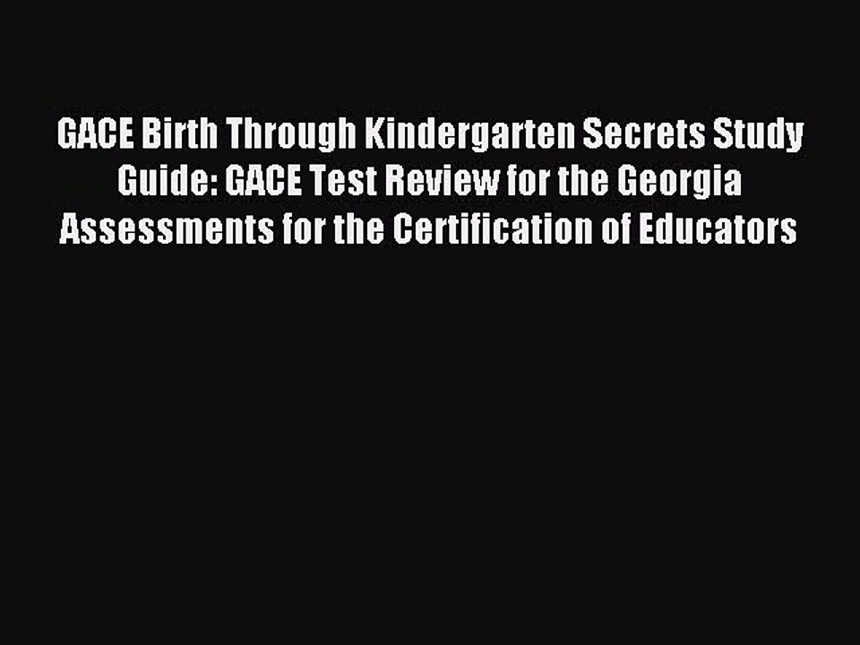 Download GACE Birth Through Kindergarten Secrets Study Guide: GACE Test Review for the Georgia