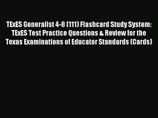 Read TExES Generalist 4-8 (111) Flashcard Study System: TExES Test Practice Questions & Review