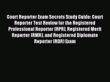 Read Court Reporter Exam Secrets Study Guide: Court Reporter Test Review for the Registered