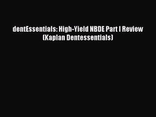 Download dentEssentials: High-Yield NBDE Part I Review (Kaplan Dentessentials) Ebook Free