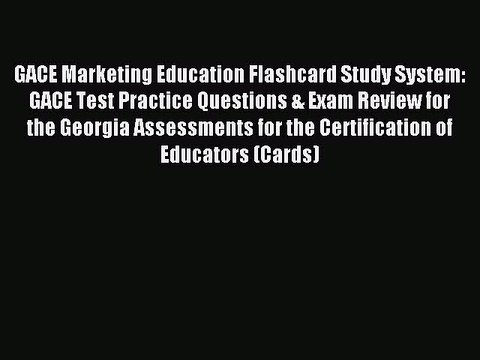 Download GACE Marketing Education Flashcard Study System: GACE Test Practice Questions & Exam