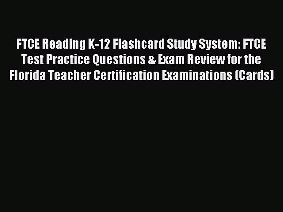 Download FTCE Reading K-12 Flashcard Study System: FTCE Test Practice Questions & Exam Review