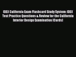 Read IDEX California Exam Flashcard Study System: IDEX Test Practice Questions & Review for