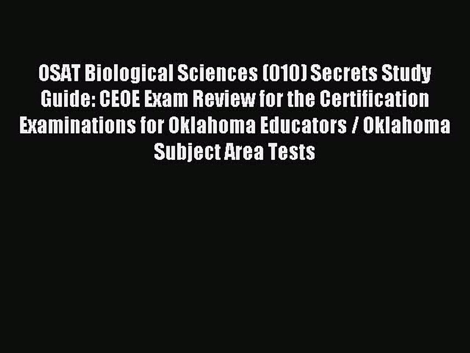 Read OSAT Biological Sciences (010) Secrets Study Guide: CEOE Exam Review for the Certification
