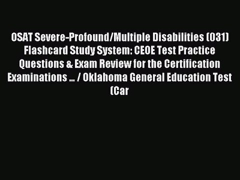Read OSAT Severe-Profound/Multiple Disabilities (031) Flashcard Study System: CEOE Test Practice
