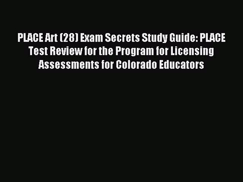 Read PLACE Art (28) Exam Secrets Study Guide: PLACE Test Review for the Program for Licensing