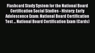 Read Flashcard Study System for the National Board Certification Social Studies - History: