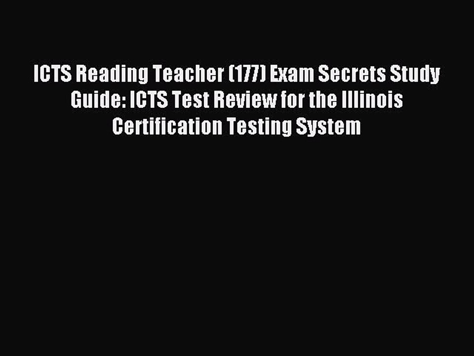 Read ICTS Reading Teacher (177) Exam Secrets Study Guide: ICTS Test Review for the Illinois
