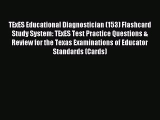 Read TExES Educational Diagnostician (153) Flashcard Study System: TExES Test Practice Questions