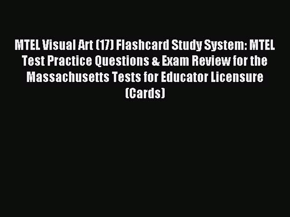 Read MTEL Visual Art (17) Flashcard Study System: MTEL Test Practice Questions & Exam Review