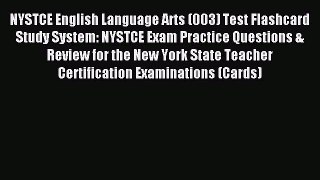 Read NYSTCE English Language Arts (003) Test Flashcard Study System: NYSTCE Exam Practice Questions