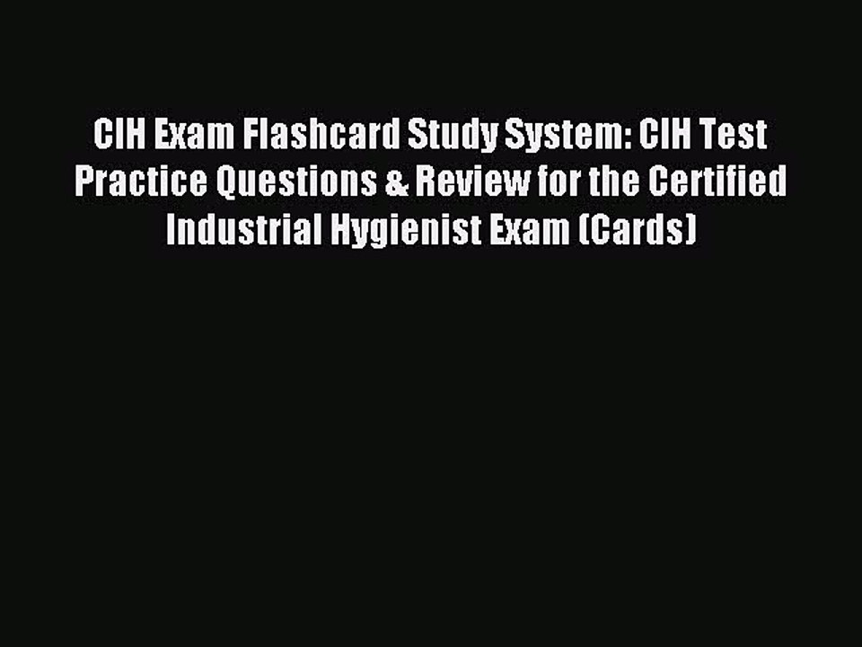 Read CIH Exam Flashcard Study System: CIH Test Practice Questions & Review for the Certified