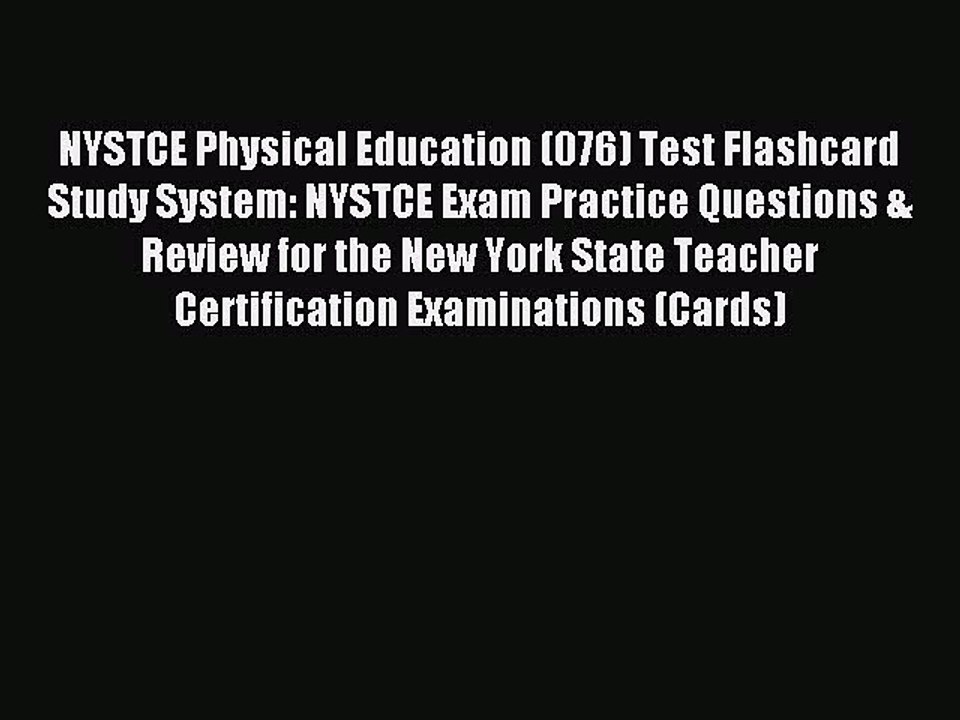 Read NYSTCE Physical Education (076) Test Flashcard Study System: NYSTCE Exam Practice Questions
