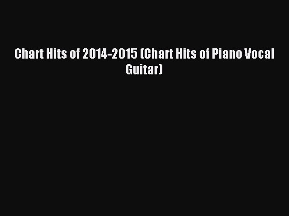 [Download PDF] Chart Hits of 2014-2015 (Chart Hits of Piano Vocal Guitar) Ebook Online