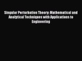 [DONWLOAD] Singular Perturbation Theory: Mathematical and Analytical Techniques with Applications