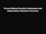 Read Process Mining: Discovery Conformance and Enhancement of Business Processes Ebook Online