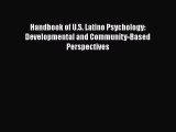 [PDF] Handbook of U.S. Latino Psychology: Developmental and Community-Based Perspectives [Download]