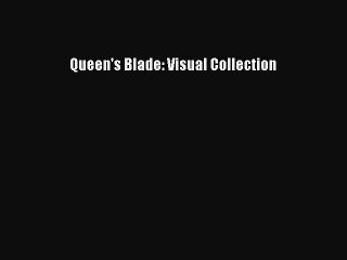 [Download PDF] Queen's Blade: Visual Collection Ebook Free