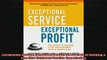 READ book  Exceptional Service Exceptional Profit The Secrets of Building a FiveStar Customer Full Free