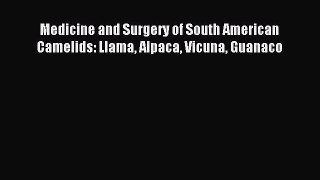 Download Medicine and Surgery of South American Camelids: Llama Alpaca Vicuna Guanaco Ebook