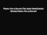 [PDF] Planes: Fire & Rescue (The Junior Novelization) (Disney Planes: Fire & Rescue) [Download]