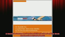 READ FREE Ebooks  A Guide to Customer Service Skills for the Service Desk Professional Help Desk Full EBook