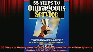 READ book  55 Steps to Outrageous Service Outrageous Service Principles to Better Serve Your Full EBook