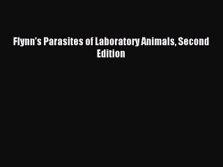 Download Flynn’s Parasites of Laboratory Animals Second Edition PDF Free