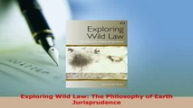 PDF  Exploring Wild Law The Philosophy of Earth Jurisprudence  EBook