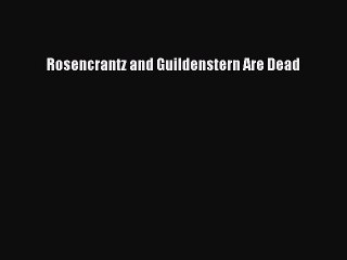 Download Rosencrantz and Guildenstern Are Dead  Read Online