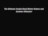 Read The Ultimate Cookie Book (Better Homes and Gardens Ultimate) Ebook Free