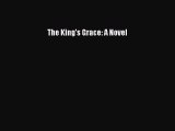 Download The King's Grace: A Novel  EBook