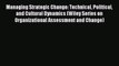 PDF Managing Strategic Change: Technical Political and Cultural Dynamics (Wiley Series on Organizational