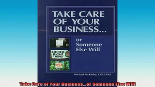 READ book  Take Care of Your Businessor Someone Else Will Full Free