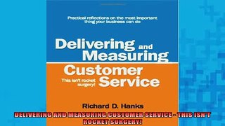 Downlaod Full PDF Free  DELIVERING AND MEASURING CUSTOMER SERVICE  THIS ISNT ROCKET SURGERY Full EBook