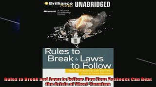 READ book  Rules to Break and Laws to Follow How Your Business Can Beat the Crisis of ShortTermism Full Free
