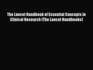Read The Lancet Handbook of Essential Concepts in Clinical Research (The Lancet Handbooks)