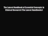 Read The Lancet Handbook of Essential Concepts in Clinical Research (The Lancet Handbooks)