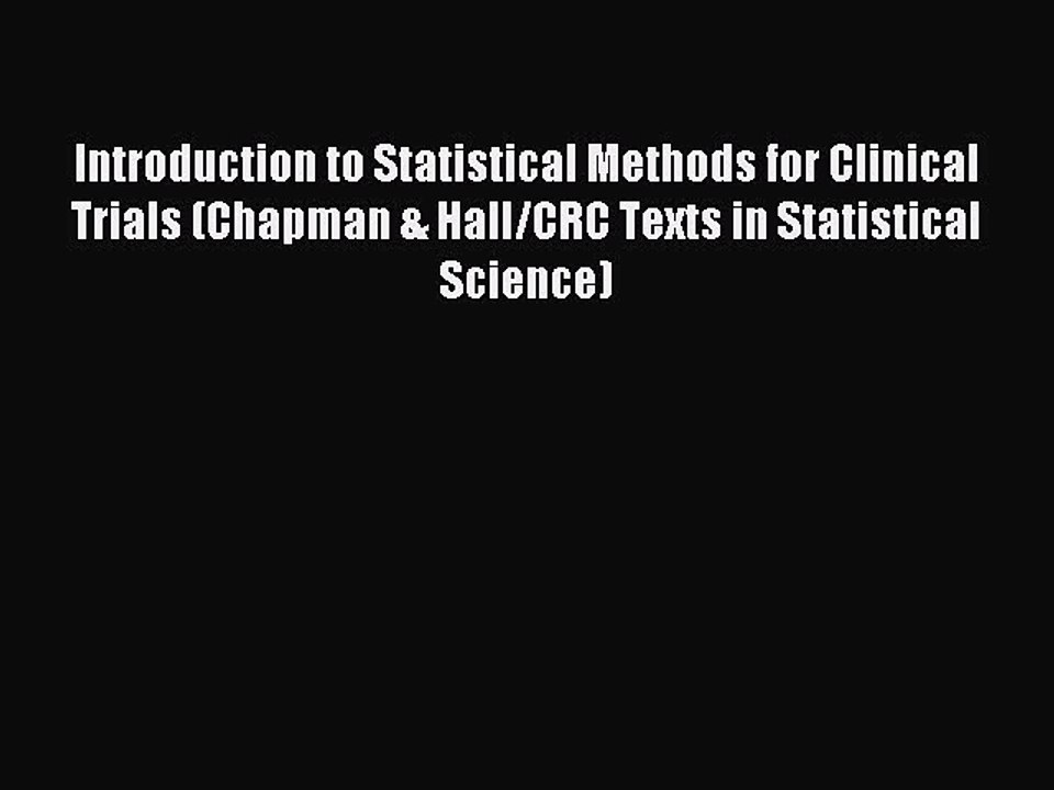 Read Introduction to Statistical Methods for Clinical Trials (Chapman & Hall/CRC Texts in Statistical