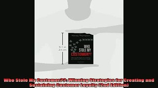 READ book  Who Stole My Customer Winning Strategies for Creating and Sustaining Customer Loyalty Free Online