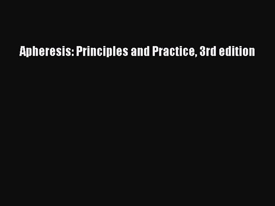 Download Apheresis: Principles and Practice 3rd edition Ebook Online