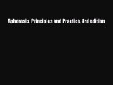 Download Apheresis: Principles and Practice 3rd edition Ebook Online