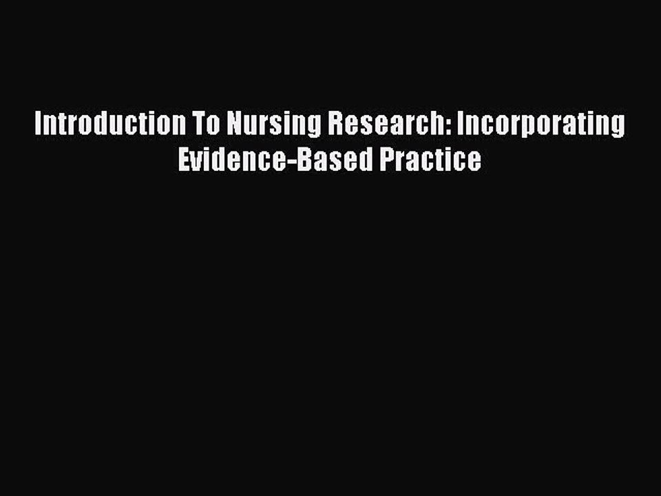 Read Introduction To Nursing Research: Incorporating Evidence-Based Practice PDF Online
