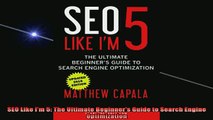 Downlaod Full PDF Free  SEO Like Im 5 The Ultimate Beginners Guide to Search Engine Optimization Online Free