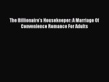 PDF The Billionaire's Housekeeper: A Marriage Of Convenience Romance For Adults  Read Online